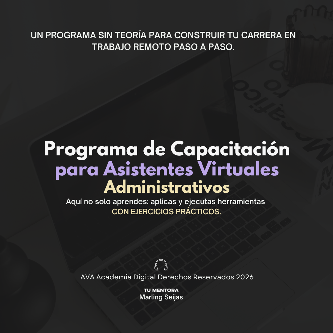 PROGRAMA DE CAPACITACIÓN DE HERRAMIENTAS DIGITALES Y EMPLEABILIDAD REMOTA PARA SER ASISTENTE VIRTUAL ADMINISTRATIVO Empieza Tu Carrera Remota: Aprende Productividad Digital y Conviértete en Asistente Virtual